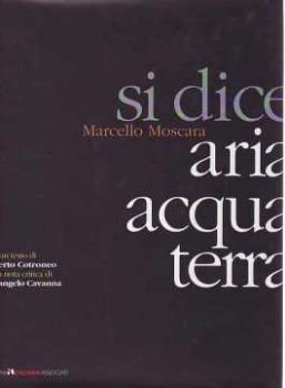 Visualizza i dettagli per SI DICE ARIA ACQUA TERRA ED È IL SALENTO (CON IN TESTO DI ROBERTO COTRONEO) Immagine di SI DICE ARIA ACQUA TERRA ED È IL SALENTO (CON IN TESTO DI ROBERTO COTRONEO)